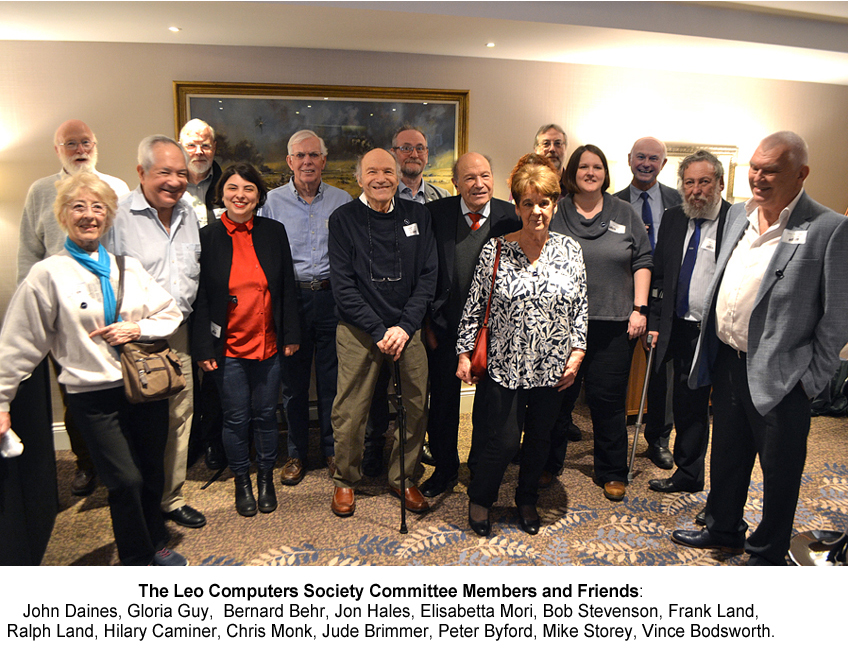 LEO Computers Society committee members and friends: John Daines, Gloria Guy, Bernard Behr, Jon Hales, Elisabetta Mori, Bob Stevenson, Frank Land, Ralph Land, Hilary Caminer, Chris Monk, Jude Brimmer, Peter Byford, Mike Storey and Vince Bodsworth